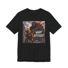 Load image into Gallery viewer, Godzilla: What Attitude?
