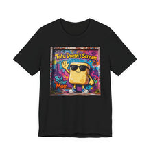 Load image into Gallery viewer, Tofu Doesn't Scream, But Your Mom... - David's Brand