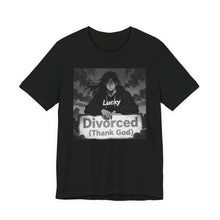 Load image into Gallery viewer, Divorced (Thank God) - David's Brand