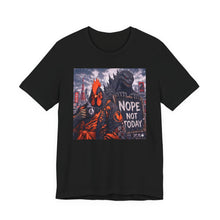 Load image into Gallery viewer, Godzilla: Nope Not Today