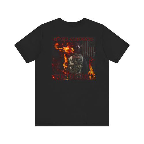 F*ck Around Find Out! Dark Lettering (Back) Short Sleeve Tee