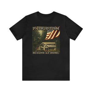 Patriotism Begins at Home Short Sleeve Tee