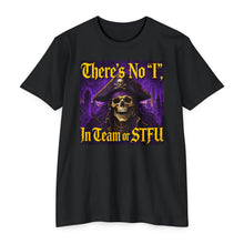 Load image into Gallery viewer, There's No "I" in Team or STFU