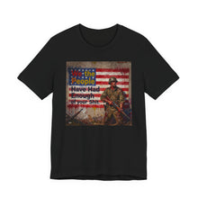 Load image into Gallery viewer, We the People Have Had Enough of Your Shit - David's Brand