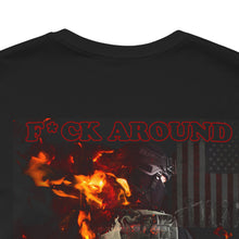 Load image into Gallery viewer, F*ck Around Find Out! Dark Lettering (Back) Short Sleeve Tee