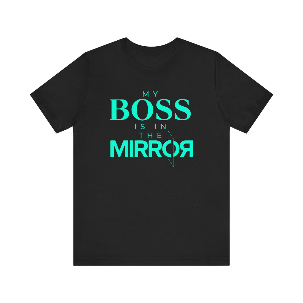 My Boss is in the Mirror Blue Short Sleeve Tee - David's Brand