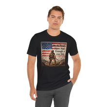 Load image into Gallery viewer, We the People Have Had Enough of Your Shit - David's Brand