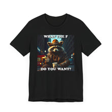 Load image into Gallery viewer, What The F Do You Want?