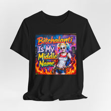 Load image into Gallery viewer, Bitchalanti is my Middle Name