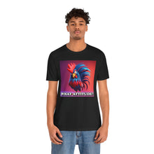 Load image into Gallery viewer, What Attitude?
