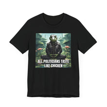 Load image into Gallery viewer, All Politicians Taste Like Chicken