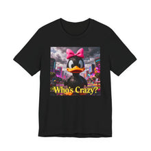 Load image into Gallery viewer, Who's Crazy?
