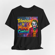 Load image into Gallery viewer, Television is Mind Control - David's Brand