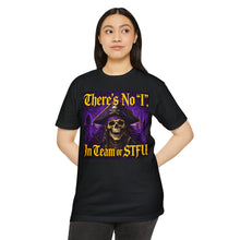 Load image into Gallery viewer, There's No "I" in Team or STFU