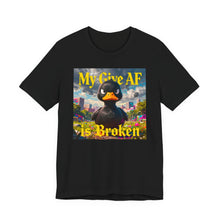 Load image into Gallery viewer, My Give Af is Broken