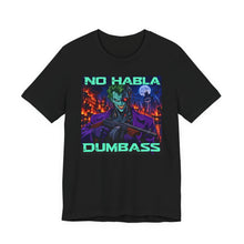 Load image into Gallery viewer, Joker: No Habla Dumbass