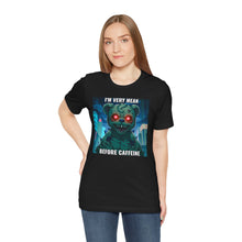 Load image into Gallery viewer, I&#39;m Very Mean Before Caffeine