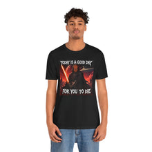 Load image into Gallery viewer, Star Wars: Worf Today is a Good Day for You to Die