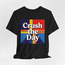 Load image into Gallery viewer, Crush the Day
