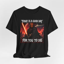 Load image into Gallery viewer, Star Wars: Worf Today is a Good Day for You to Die
