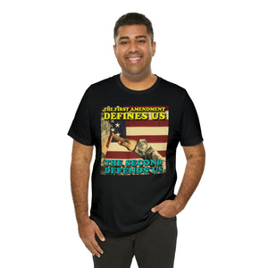 The First Amendment Defines Us The Second Defends Us Short Sleeve Tee