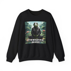 It is What It is So STFU Crewneck Sweatshirt