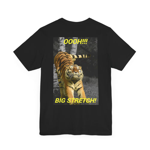 OOOH!!! BIG STRETCH! Short Sleeve Tee