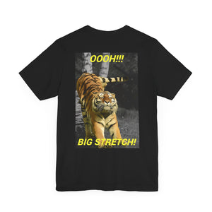 OOOH!!! BIG STRETCH! Short Sleeve Tee