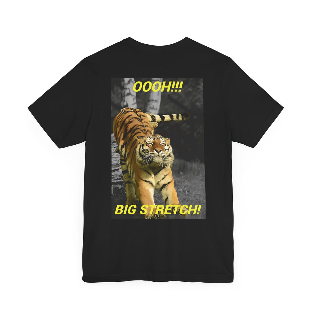 OOOH!!! BIG STRETCH! Short Sleeve Tee