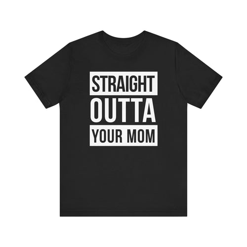 Straight Outta Your Mom