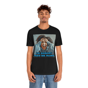 I'm Hangry Feed Me Now!!! 4 Short Sleeve Tee - David's Brand