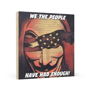 We the People Have Had Enough Wood Canvas