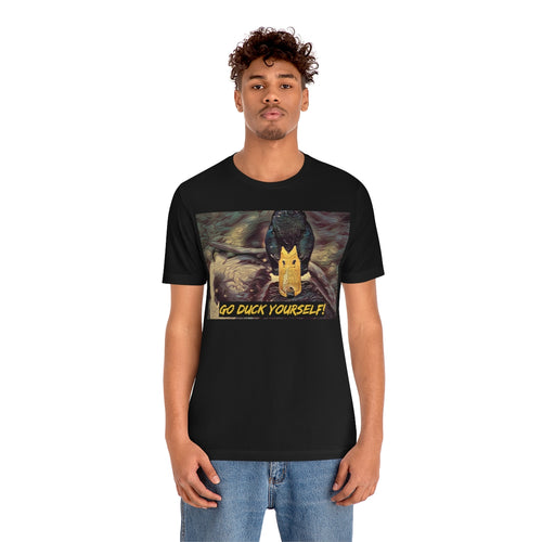 Go Duck Yourself! Short Sleeve Tee