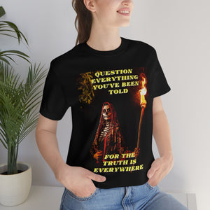Question Everything You've Been Told Short Sleeve Tee