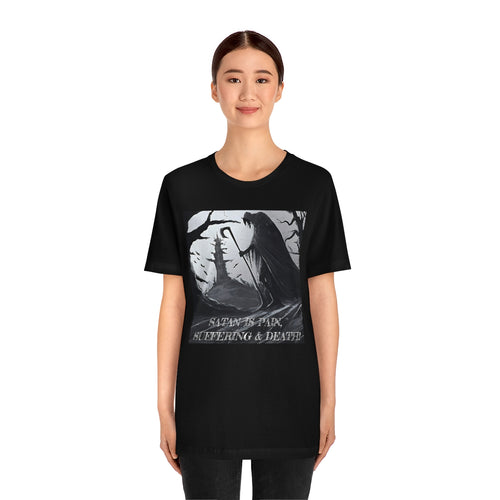 Satan is Pain, Suffering & Death! Short Sleeve Tee