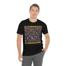Load image into Gallery viewer, Remember, We Outnumber Them!!! Short Sleeve Tee - David&#39;s Brand