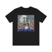 Load image into Gallery viewer, Feed Me Now!!! 5 Short Sleeve Tee - David&#39;s Brand