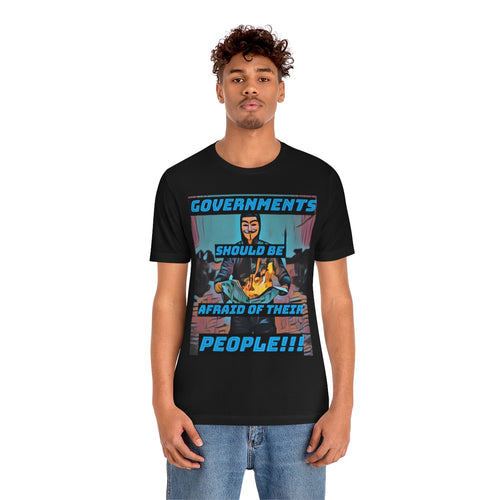 Governments Should Be Afraid of Their People!!! 2 Short Sleeve Tee - David's Brand