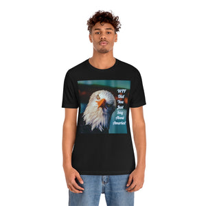 WTF Did You Just Say About America Short Sleeve Tee - David's Brand