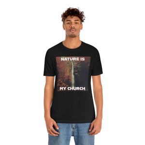 Nature Is My Church Short Sleeve Tee