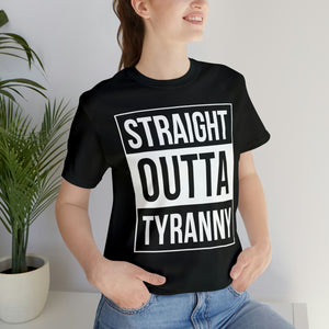 Straight Outta Tyranny Short Sleeve Tee - David's Brand