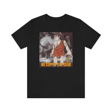 Load image into Gallery viewer, No Coffee Use Club Short Sleeve Tee