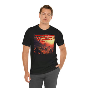 American Soldiers Never Die, They Just Go To Hell To Regroup! Short Sleeve Tee