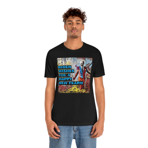 Biden Wishes You A Happy New Fear!!! Short Sleeve Tee