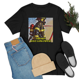 Firemen Have Long Pipes! Short Sleeve Tee