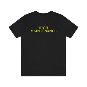 High Maintenance Short Sleeve Tee