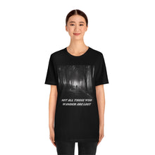 Load image into Gallery viewer, Not All Those Who Wander Are Lost 2 Short Sleeve Tee