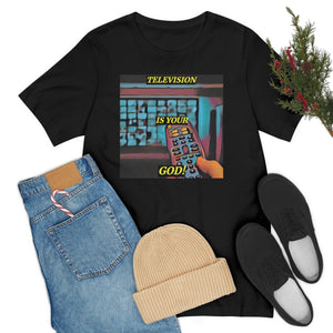Television is your God! Short Sleeve Tee - David's Brand
