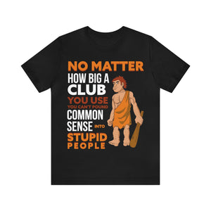 Common Sense T Shirt - David's Brand