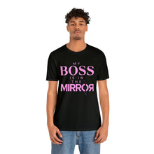 Load image into Gallery viewer, My Boss is in the Mirror Pink Short Sleeve Tee - David&#39;s Brand